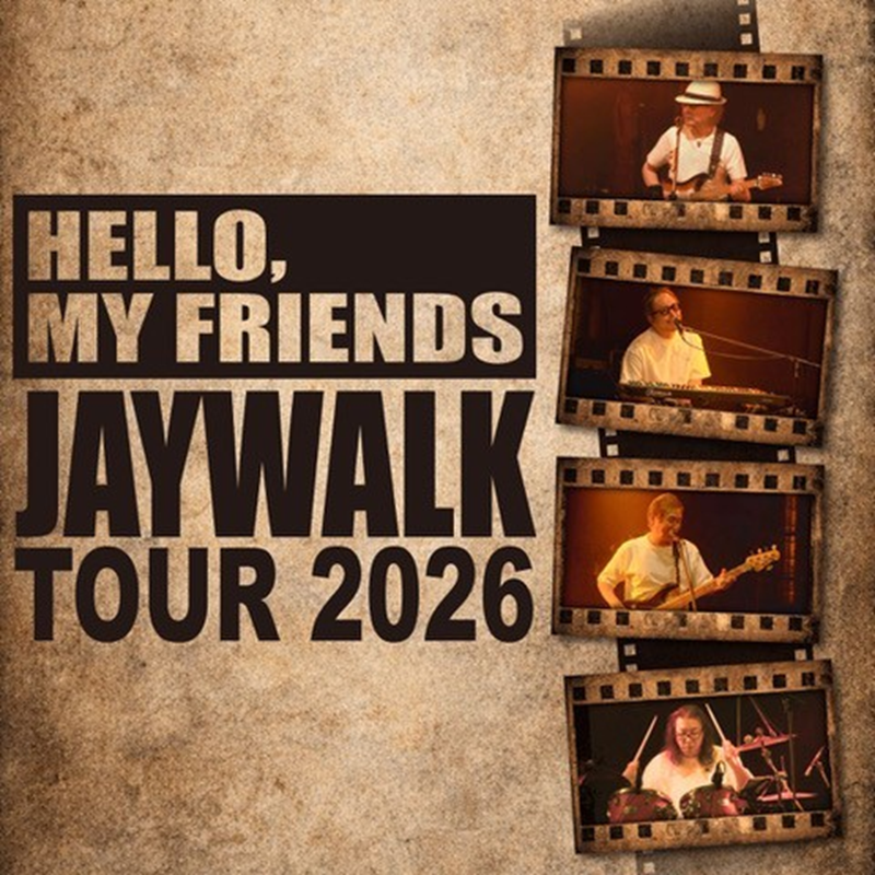 HELLO, MY FRIENDS～JAYWALK TOUR 2026～