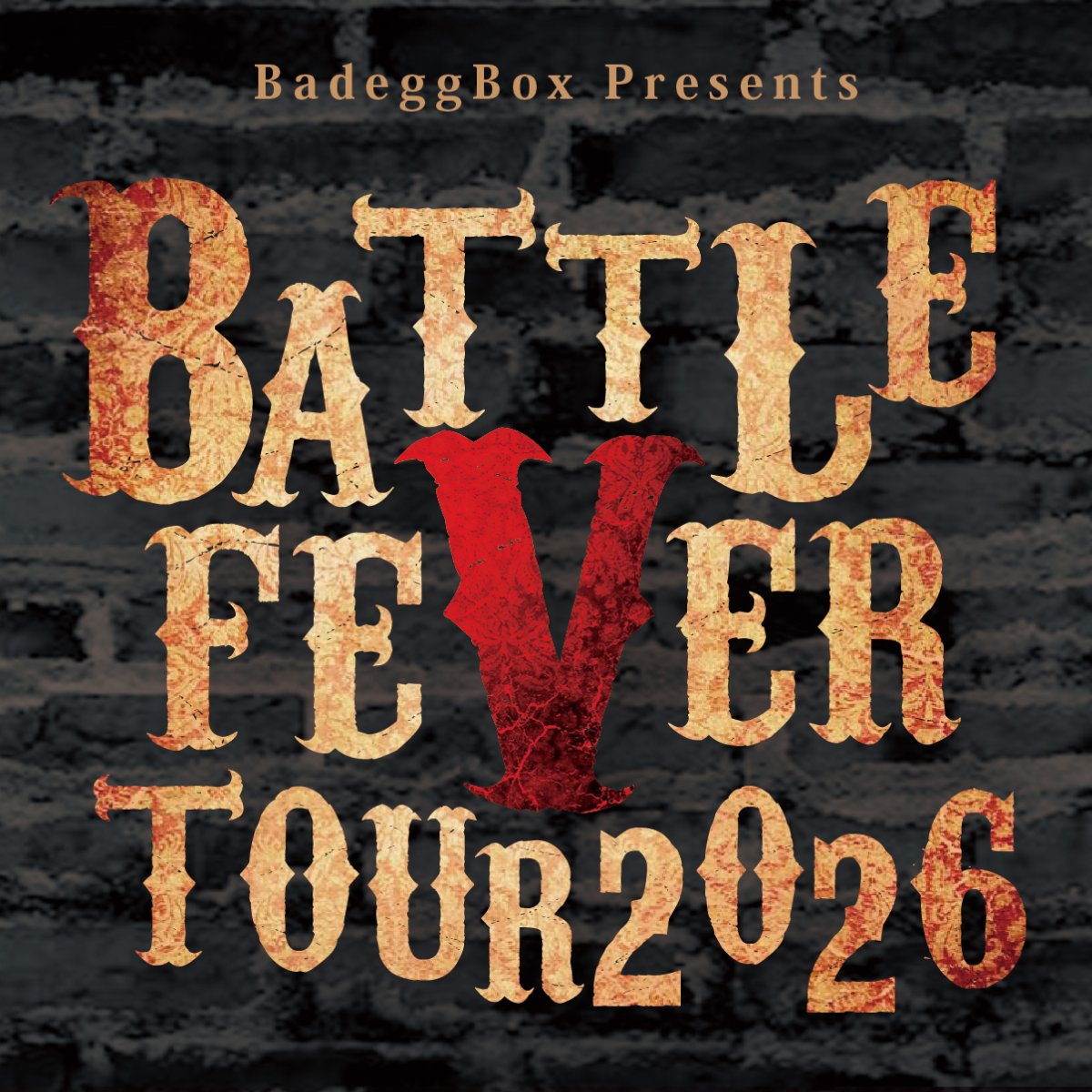 BadeggBox presents「BATTLE FEVER TOUR 2026」【大阪２日目／一般】