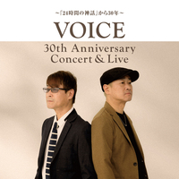 VOICE 30th Anniversary Concert & Live【東京公演】