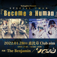 BadeggBox Presents『Become a Human』